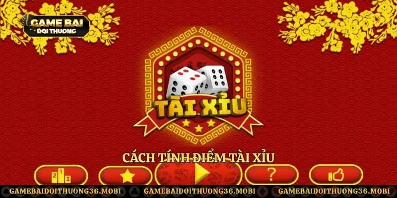 Cách tính điểm tài xỉu 
